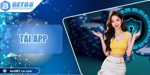 Tải App - Hướng Dẫn Đơn Giản Dành Cho Hội Viên Bet88