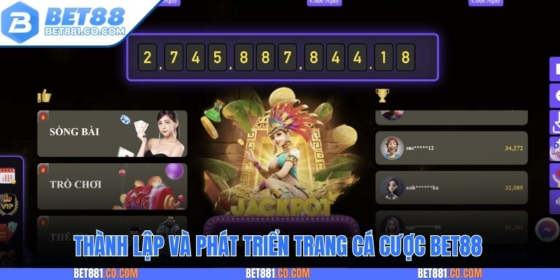 Thành lập và phát triển trang cá cược Bet88