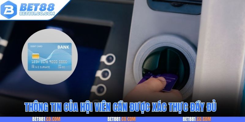 Thông tin của hội viên cần được xác thực đầy đủ